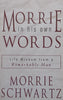 Morrie in his own Words| Life Wisdom from a Remarkable Man | Morrie Schwartz