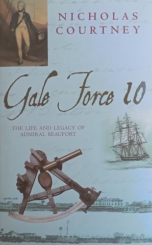 Gale Force 10: The Life and Legacy of Admiral Beaufort | Nicholas Courtney