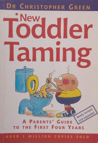 New Toddler Taming: A Parents’ Guide to the First Four Years | Christopher Green