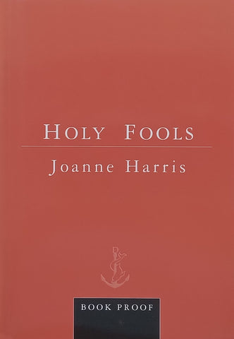 Holy Fools (Proof Copy) | Joanne Harris