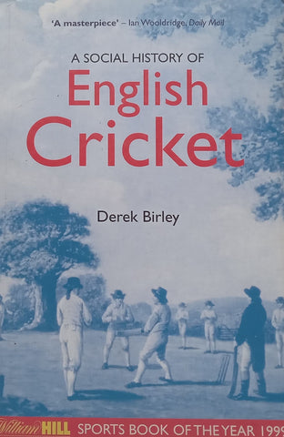A Social History of English Cricket | Derek Birley