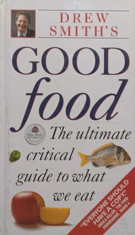 Good Food: The Ultimate Critical Guide to What to Eat | Drew Smith