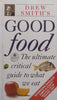 Good Food: The Ultimate Critical Guide to What to Eat | Drew Smith