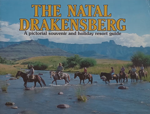 The Natal Drakensberg: A Pictorial Souvenir and Holiday Resort Guide
