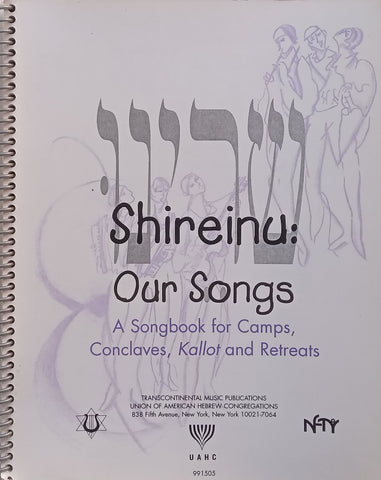 Shireinu: Our Songs, A Songbook for Camps, Conclaves, Kallot and Retreats