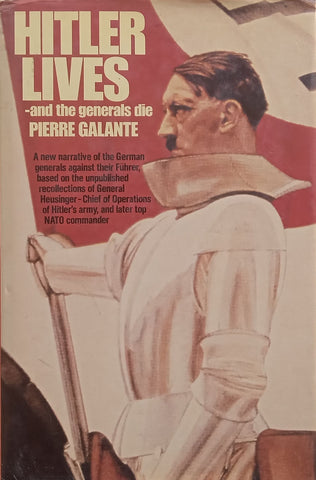 Hitler Lives – And the Generals Die | Pierre Galante