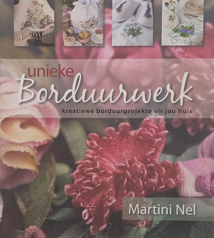 Unike Borduurwerk: Kreatiewe Borduurprojekte vir Jou Huis (Afrikaans) | Martini Nel