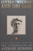 Little Wilson and Big God: Being the First Part of the Confessions of Anthony Burgess | Anthony Burgess