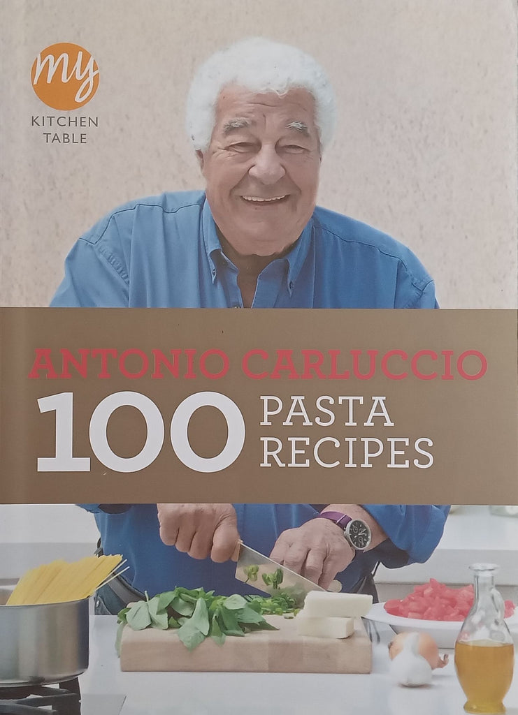 100 Pasta Recipes | Antonio Carluccio