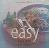 Easy: Fast and Delicious | Phillippa Cheifitz