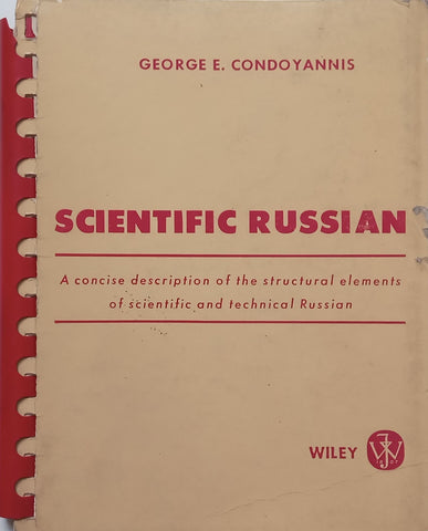 Scientific Russian: A Concise Description of the Structural Elements of Scientific and Technical Russian | George E. Condoyannis