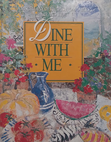Dine With Me: A Miscellany of Recipes from Tables Far and Wide | Anne Holtung (Ed.)