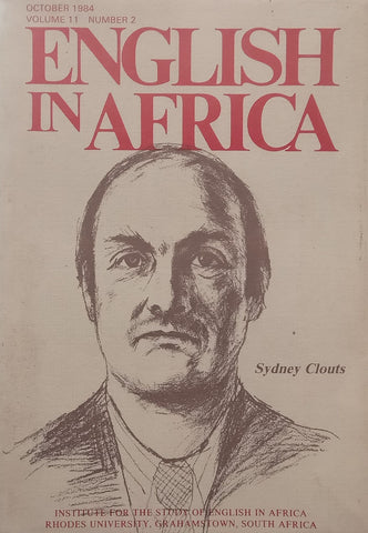 English in Africa Vol. 11, No. 2 (Sydney Clouts Memorial Issue)