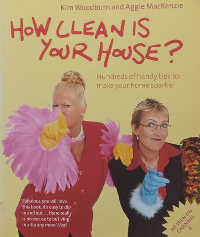 How Clean is Your House? Hundreds of Handy Tips to Make Your Home Sparkle | Kim Woodburn & Angie MacKenzie