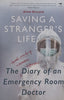 Saving a Stranger’s Life: The Diary of an Emergency Room Doctor (Inscribed by Author) | Anne Biccard