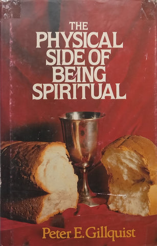 The Physical Side of Being Spiritual | Peter E. Gillquist