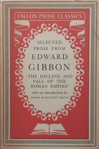 Selected Prose from Edward Gibbon: The Decline and Fall of the Roman Empire | Simon Harcourt-Smith (Ed.)