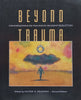 Beyond Trauma: Conversations on Traumatic Incident Reduction | Victor R. Volkman (Ed.)