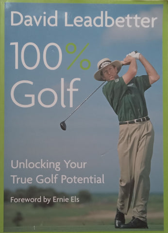 100% Golf: Unlocking Your True Golf Potential | David Leadbetter