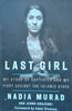 The Last Girl: My Story of Captivity and My Fight Against the Islamic State | Nadia Murad