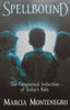 Spellbound: The Paranormal Seduction of Today’s Kids | Marcia Montenegro