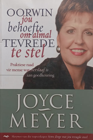 Oorwin Jou Behoefte om Almal Tevrede te Stel (Afrikaans) | Joyce Meyer