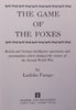 The Game of the Foxes: British and German Intelligence Operations and Personalities Which Changed the Course of the Second World War | Ladislas Farago
