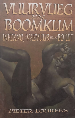 Vuurvlieg en Boomklim: Inferno, Vaevuur en Bo Uit (Afrikaans) | Pieter Lourens