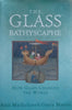 The Glass Bathyscaphe: How Glass Changed the World | Alan Macfarlane & Gerry Martin
