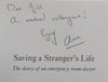 Saving a Stranger’s Life: The Diary of an Emergency Room Doctor (Inscribed by Author) | Anne Biccard
