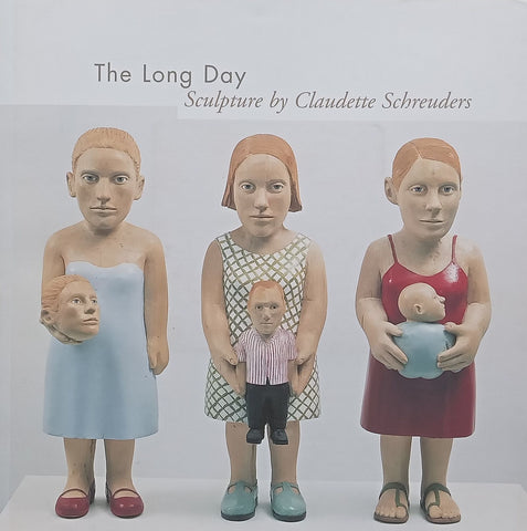 The Long Day: Sculpture by Claudette Schreuders (Catalogue)