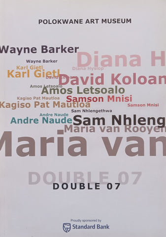 Polokwane Art Museum: Double 07 (Catalogue to Accompany the Exhibition)