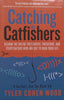 Catching the Catfishers: Disarm the Online Pretenders, Predators and Perpetrators Who are Out to Ruin Your Life | Tyler Cohen Wood