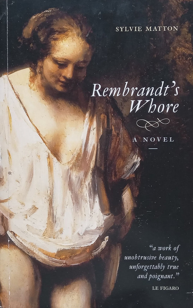 Rembrandt’s Whore: A Novel | Sylvie Matton