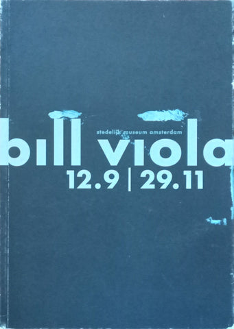 Bill Viola (Catalogue to Accompany an Exhibition of his Work)