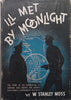 Ill Met by Moonlight: The Story of the Kidnapping of General Karl Kreipe | W. Stanley Moss