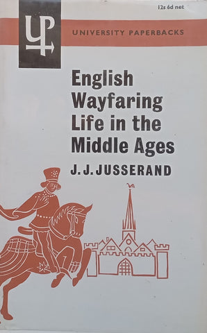 English Wayfaring Life in the Middle Ages | J. J. Jusserand