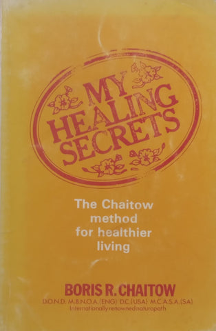 My Healing Secrets: The Chaitow Method for Healthier Living | Boris R. Chaitow