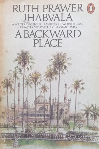 A Backward Place | Ruth Prawer Jhabvala