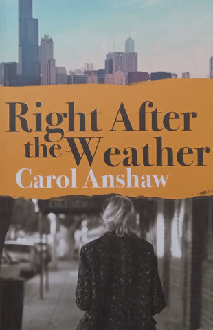 Right After the Weather (Proof Copy) | Carol Anshaw