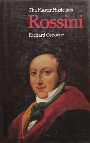Rossini (The Master Musicians Series) | Richard Osborne