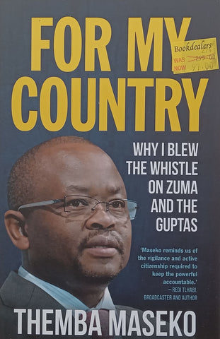 For my Country: Why I Blew the Whistle on Zuma and the Guptas | Themba Maseko
