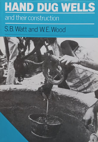 Hand Dug Wells and their Construction | S. B. Watt & W. E. Wood