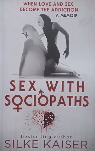 Sex with Sociopaths (Inscribed by Author) | Silke Kaiser