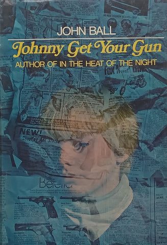 Johnny Get Your Gun (First Edition, 1970) | John Ball