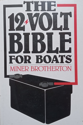 The 12 Volt Battery Bible for Boats | Miner Brotherton