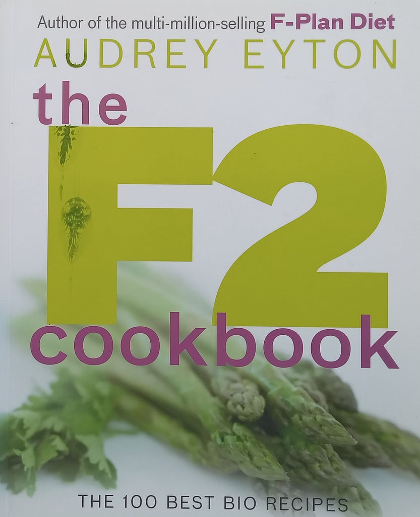 The F2 Cookbook: The 100 Best Bio Recipes | Audrey Eyton