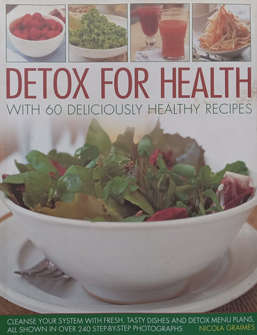 Detox for Health, with 60 Deliciously Healthy Recipes | Nicola Graimes