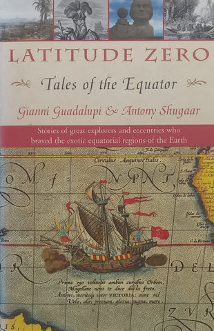Latitude Zero: Tales of the Equator | Gianni Guadalupi & Anthony Shugaar