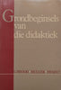 Grondbeginsels van die Didaktiek (Afrikaans) | J. Cawood, et al.